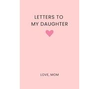 Letters to My Daughter: Blank Lined Journal for Moms to Daughters