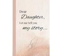 Letters to My Daughter Book: A parent's journal for their child.
