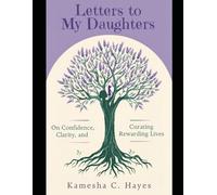 Letters to My Daughters: Workbook: On Confidence, Clarity, and Curating Rewarding Lives