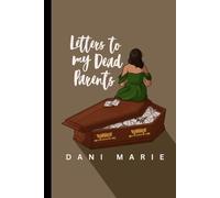 Letters to my Dead Parents