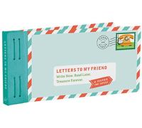 Letters to My Friend: Write Now. Read Later. Treasure Forever.