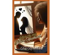 Letters to my Future Husband: Guide to Healthy Relationships