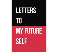 Letters to my Future Self: A Journal: 100 pages, 6 inches x 9 inches: A Simple Space for Thoughts, Goals, and Personal Growth