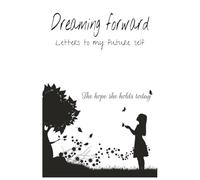 Letters to My Future Self: Blank Lined Journal - Dreaming Forward with Hope & Gentle Whispers of Tomorrow