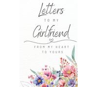 Letters To My Girlfriend: Blank Lined Notebook With Decorative Motif For Writing Love Letters| When Something is Hard to Say- Write it| Unique Pages To Fill Out| 6x9 in