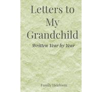 Letters to My Grandchild: Written Year by Year