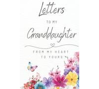 Letters To My Granddaughter: Blank Lined Notebook With Decorative Motif For Writing Letters | Unique Pages To Fill Out| When It's Hard to Say - Write | Size 6 x 9 inches