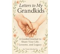 Letters to My Grandkids: A Guided Journal to Share Your Life, Lessons, and Legacy