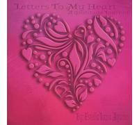 Letters To My Heart: A Gratitude Journal