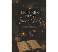 Letters to My Inner Child: A Blank Journal for Reflection, Healing & Growth | 120 Page Lined Notebook