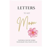 Letters To My Mom