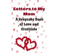 Letters to my mom: A keepsake book of love and gratitude