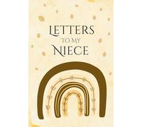 Letters to my Niece - (Rainbow Cover): 100 Pages of Ruled Paper, with photo pages to add to the memories. (6"x9")