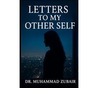 Letters to My Other Self: A Parallel Universe Science-Fiction Mystery That Will Break Your Heart
