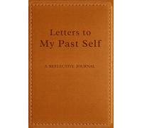LETTERS TO MY PAST SELF: A REFLECTIVE JOURNAL