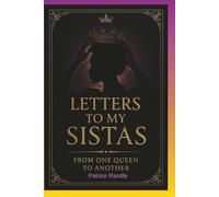 Letters To My Sistas: From One Queen to Another