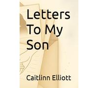 Letters To My Son