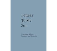 Letters to My Son: A Keepsake Journal for Mothers to Write Letters, Memories, and Life Lessons (Dusty Blue Edition)