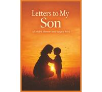 Letters to My Son: A Meaningful Keepsake Gift for Mothers to Write Personal Letters Their Son Will Treasure Forever