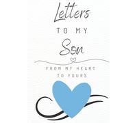 Letters To My Son: A Memory Keepsake Blank Lined Notebook | 6" x 9" | Unique Page To Fill Out | A Thoughtful Gift For Parent And Their Son