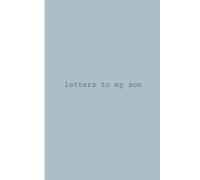 letters to my son: a prompted letter book from parent to son