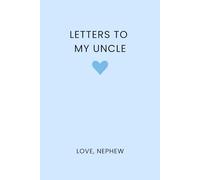 Letters to My Uncle: Blank Lined Journal for Nephew to Uncle