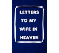 Letters to My Wife in Heaven, Keeping her memory alive, one letter at a time