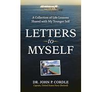 Letters to Myself: A Collection of Life Lessons Shared with My Younger Self