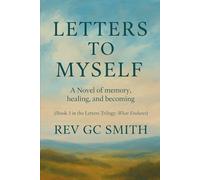Letters to Myself: A Novel of Memory, Healing and Becoming
