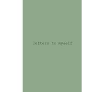 letters to myself: a prompted letter book and self reflection journal