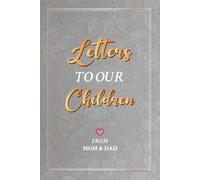 Letters to Our Children From Mom & Dad: Fill In The Blank Keepsake Journal from Mom Dad to Kids as They Grow Up, Memory Book, New Parent Gift