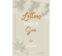 Letters to Our Son From Mom & Dad: Fill In The Blank Keepsake Journal from Mom Dad to Son as He Grows Up, Memory Book, New Parent Gift