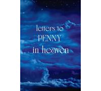 Letters To PENNY In Heaven
