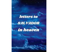 Letters To SALVADOR In Heaven