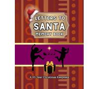 Letters to Santa Memory Book: A 10-Year Christmas Keepsake: A Holiday Book for Black & African American Kids to Capture Letters, Drawings, Wishes & Reflections