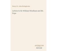 Letters to Sir William Windham and Mr. Pope
