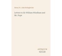 Letters to Sir William Windham and Mr. Pope