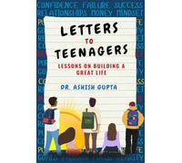 Letters to Teenagers: Lessons on Building a Great Life