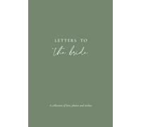 Letters to the bride - Erinnerungsbuch, Perfektes Geschenk für die Braut zur Hochzeit oder zum JGA: Platz für 20 persönliche Briefe und Seiten zum Selbstgestalten mit Platz für Fotos