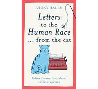 Vicky Halls Letters to the Human Race… from the cat (Copertina rigida)