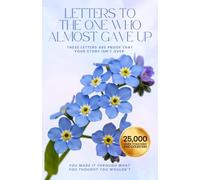Letters To The One Who Almost Gave Up (Suicidal Thoughts): You Made It Through What You Thought You Wouldnt