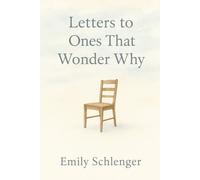 Letters To The Ones That Wonder Why