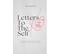 Letters to the self: Daily insights for building unshakeable self worth