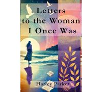 Letters to the Woman I Once Was