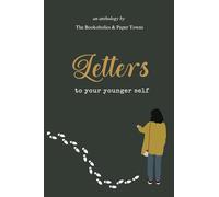 Letters To Your Younger Self