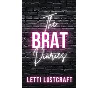 Letti Lustcraft The Brat Diaries (Tascabile) Erotic Adventures of Letti & Wrex