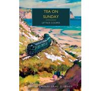 Lettice Cooper Tea on Sunday (Tascabile) British Library Crime Classics