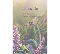 Letting Go: A 40-Day Journey to Release and Renew