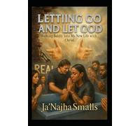 Letting Go and Let God: Walking Boldly Into My New Life With Christ