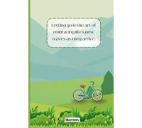 Letting Go Is the Art of Embracing Life’s New Waves: Lined Notebook: A Thoughtful Companion for Reflection, Growth, and Personal Discovery
